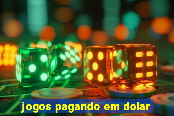 jogos pagando em dolar